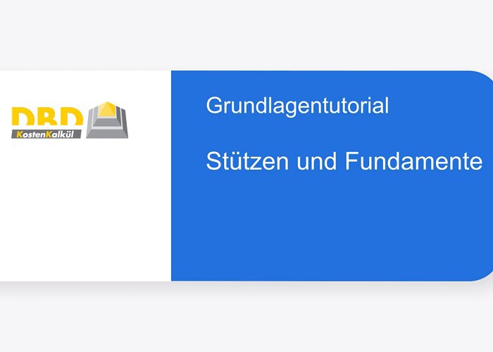 DBD-KostenKalkül Tutorial Stützen und Fundamente